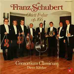 Franz Schubert, Consortium Classicum, Dieter Klöcker - Oktett F-dur op. 166