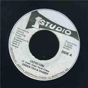 Green Tea  & Chassy - Ghetto Girl / Tickle Me Fancy