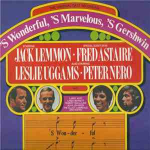 Jack Lemmon, Fred Astaire, Leslie Uggams, Peter Nero - 'S Wonderful, 'S Marvelous, 'S Gershwin