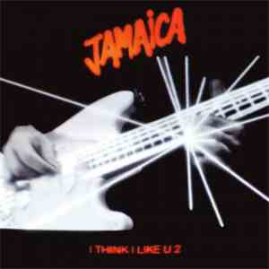 Jamaica  - I Think I Like U 2
