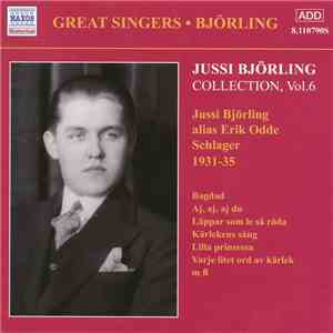 Jussi Björling - Jussi Björling Collection, Vol 6 Jussi Björling Alias Erik Odde Schlager 1931-35