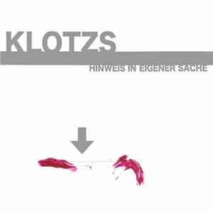Klotzs - Hinweis In Eigener Sache