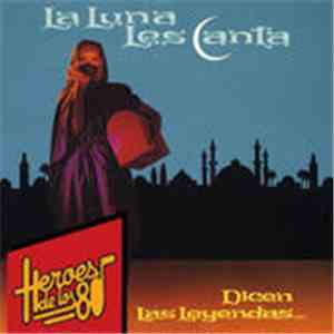 La Luna Les Canta - Dicen Las Leyendas...
