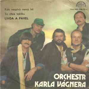 Linda a Pavel / Orchestr Karla Vágnera - Kdo Nezpívá Nemá Hit / To Chce Taktiku