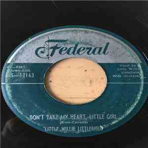 Little Willie Littlefield - (Please Don't Go) O-O-O-Oh / Don't Take My Heart, Little Girl