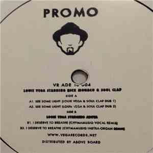 Louie Vega Starring Nick Monaco & Soul Clap / Louie Vega & Adeva - See Some Light / I Deserve To Breathe