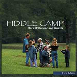 Mark O'Connor, and Guests - Fiddle Camp First Edition