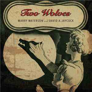 Marry Waterson And David A. Jaycock - Two Wolves