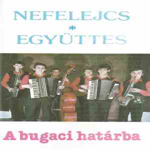 Nefelejcs Együttes - A Bugaci Határba