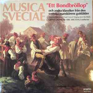Orphei Drängar, Eric Ericson - "Ett Bondbröllop" Och Andra Klassiker Från Den Svenska Manskörens Guldålder (Swedish Male Voice Choir Concert Singing Since The 1860's)