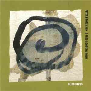 Peter Brötzmann & Fredrick Lonberg-Holm - Ouroboros