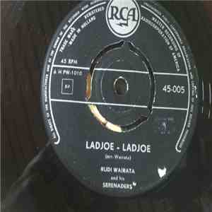 Rudi Wairata And His Serenaders - Ladjoe - Ladjoe