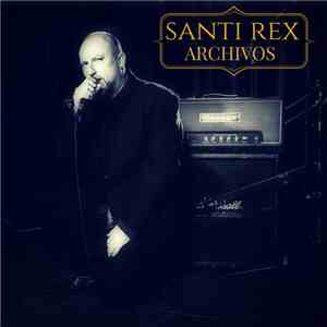Santi Rex - Archivos