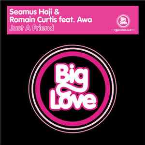 Seamus Haji & Romain Curtis Feat. Awa  - Just A Friend