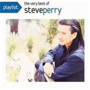 Steve Perry - Playlist: The Very Best Of Steve Perry