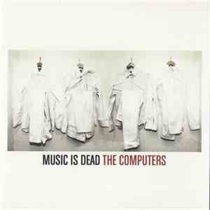 The Computers - Music Is Dead