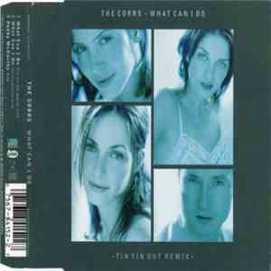 The Corrs - What Can I Do (Tin Tin Out Remix)