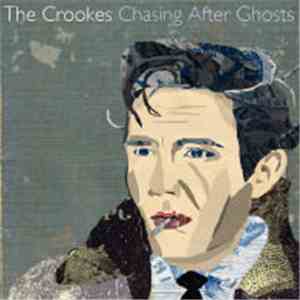 The Crookes - Chasing After Ghosts