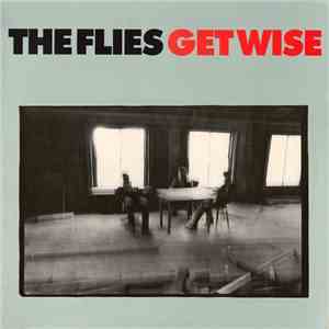 The Flies  - Get Wise