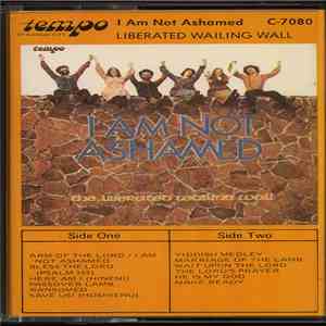 The Liberated Wailing Wall - I Am Not Ashamed