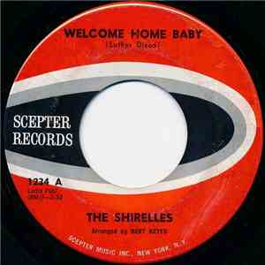 The Shirelles - Welcome Home Baby / Mama, Here Comes The Bride