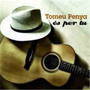 Tomeu Penya - Es per tu