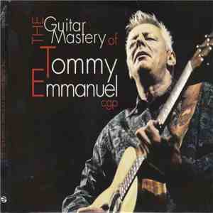 Tommy Emmanuel - The Guitar Mastery Of Tommy Emmanuel