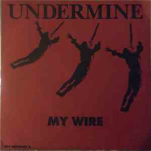 Undermine - My Wire