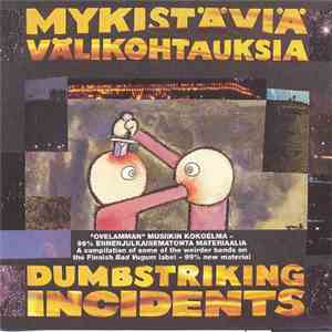 Various - Mykistäviä Välikohtauksia / Dumbstriking Incidents