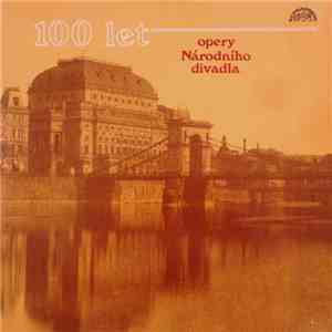 Various - Orchestr Národního Divadla - 100 Let Opery Národního Divadla