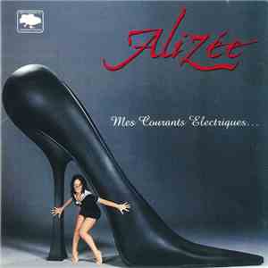 Alizée - Mes Courants Electriques…