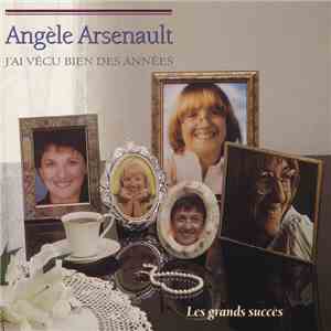 Angèle Arsenault - J'ai vécu bien des années