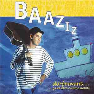 Baaziz - Dorénavant... Ca Va Être Comme Avant !