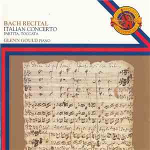 Bach, Glenn Gould - Bach Recital: Italian Concerto, Partita, Toccata