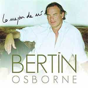 Bertín Osborne - Lo Mejor De Mí