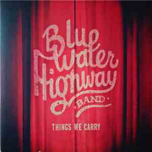 Blue Water Highway Band - Things We Carry