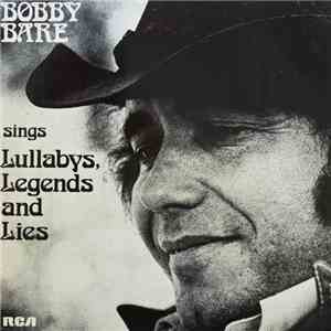 Bobby Bare - Sings Lullabys, Legends And Lies