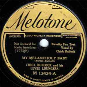Chick Bullock And His Levee Loungers - My Melancholy Baby / Somebody Loves Me