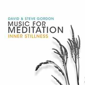 David & Steve Gordon - Music For Meditation Inner Stillness