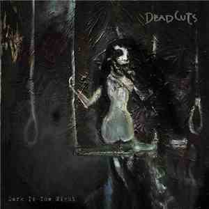 Dead Cuts - Dark Is The Night