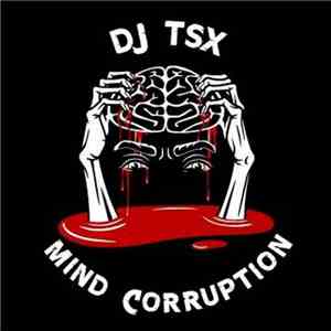 DJ TSX - Mind Corruption Project #1