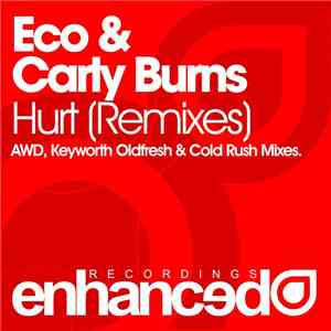 Eco & Carly Burns - Hurt (Remixes)