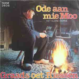 Graads Oet Riessen - Ode Aan Mie Moo / Het Kleine Dorpje