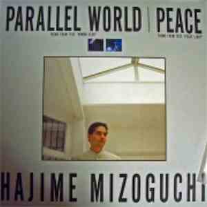 Hajime Mizoguchi - Parallel World / Peace