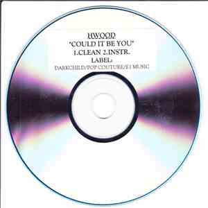Hwood - Could It Be You