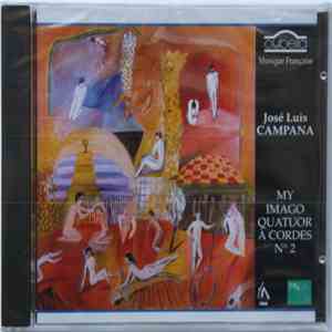 José Luis Campana - My / Imago / Quatuor À Cordes N°2