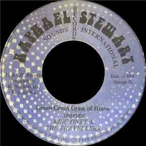 King Oney & The Travellers  - Green Green Grass Of Home