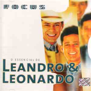 Leandro & Leonardo - Focus - O Essencial De Leandro & Leonardo