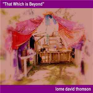 Lorne David Thomson - "That Which Is Beyond"