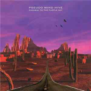 Pseudo Mind Hive - Highway To The Purple Sky